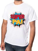 Camisa Personalizada Dia dos Pais Super Pai Estampada Adulto Ótimo acabamento e Durabilidade