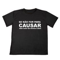 Camisa Personalizada frase Se Não For Para Causar Estampada Adulto Ótimo acabamento e Durabilidade Camisa Personalizada frase Se Não For Para Causar Estampada Adulto Ótimo acabamento e Durabilidade