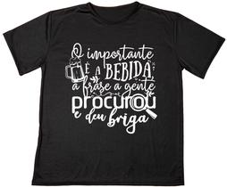 Camisa Personalizada Frases O Importante É A Bebida Camiseta Estampada Masculina Ótimo Acabamento