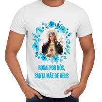 Camisa Rogai Por Nós Santa Mãe Maria Religiosa