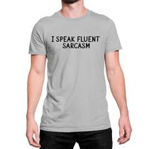 Camisa T-Shirt Algodão I Speak Fluent Sarcasm
