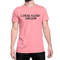 Camisa T-Shirt Algodão I Speak Fluent Sarcasm - Shap Life
