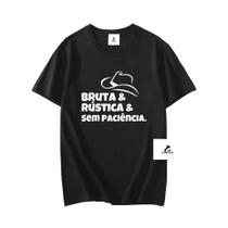 Camiseta 100% Algodão Bruta, Rustica e Sem Paciência Boiadeira T- Shirt Unissex Camiseta 100% Algodão Bruta, Rustica e Sem Paciência Boiadeira T- Shirt Unissex