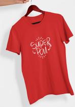 Camiseta 100% Algodão Estampa Dia dos Pais - Super Pai
