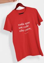 Camiseta 100% Algodão Estampa Nada Que Um Rolê Não Cure - Life Smoke