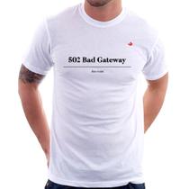Camiseta 502 Bad Gateway - Deu ruim - Foca na Moda