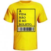 Camiseta A vida não é só boleto fornecedor M&M Presentes Personalizados