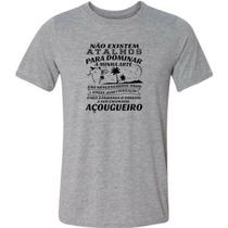 Camiseta Açougueiro não existem atalhos para minha arte