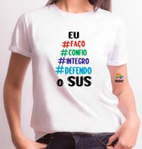 Camiseta Adulta Eu Faço Confio Integro Defendo SUS - Saúde Publica Zlprint Camiseta Adulta Eu Faço Confio Integro Defendo SUS - Saúde Publica Zlprint