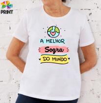 Camiseta Adulto A Melhor Sogra do Mundo - Presente dia das Mães Zlprint