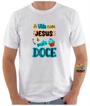 Camiseta Adulto A Vida com Jesus é Mais Doce Est. Azul - Religião Religiosos Zlprint