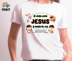 Camiseta Adulto A Vida com Jesus é Mais Doce Est. Ilustrada - Religião Religiosos Zlprint