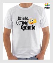 Camiseta Adulto MInha Ultima Quimio Est. Emotion sorriso - Quimioterapia Zlprint