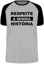 Camiseta Adulto Ou Infantil Respeite Minha Historia