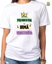 Camiseta Adulto Promovida a Irmã Mais Velha Est. Verde Lilás - Chá de bebê Zlprint