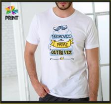 Camiseta Adulto Promovido a PAPAI OUTRA VEZ Est. Azul - Chá de Bebê Revelação Zlprint