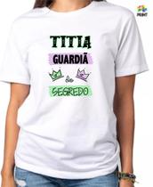 Camiseta Adulto TITIA Guardiã do Segredo Est. Lilás Verde -Chá de Bebê Revelação Zlprint Camiseta Adulto TITIA Guardiã do Segredo Est. Lilás Verde -Chá de Bebê Revelação Zlprint