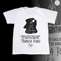Camiseta Adulto - Tranca Ruas - Capela