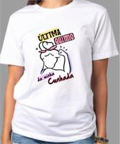 Camiseta Adulto Ultima Quimio da Minha Cunhada Est. Mulher Forte - Quimioterapia Zlprint