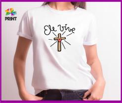 Camiseta Adulto Unissex Ele VIVE -Páscoa Zlprint