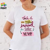 Camiseta Adulto Você é uma Mãe Incrível e Super Vovó - Dia das Mães Zlprint