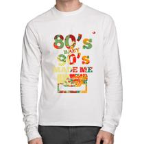 Camiseta Algodão 80's Baby 90's made me Manga Longa - Foca na Moda