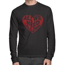 Camiseta Algodão All We Need Is Love Manga Longa - Foca na Moda