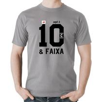 Camiseta Algodão Aqui é 10 e Faixa - Foca na Moda