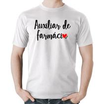 Camiseta Algodão Auxiliar de Farmácia por Amor - Foca na Moda