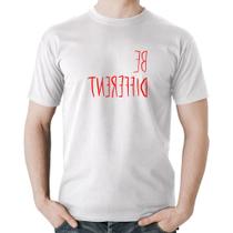 Camiseta Algodão Be Different (Seja diferente) - Foca na Moda