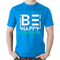 Camiseta Algodão Be Happy - Foca na Moda