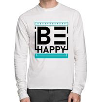 Camiseta Algodão Be Happy Manga Longa - Foca na Moda Camiseta Algodão Be Happy Manga Longa - Foca na Moda