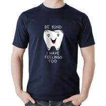 Camiseta Algodão Be Kind I have feelings too - Foca na Moda