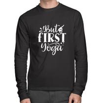 Camiseta Algodão But First Yoga Manga Longa - Foca na Moda