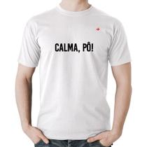Camiseta Algodão Calma, pô! - Foca na Moda