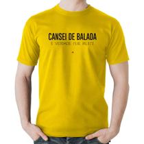 Camiseta Algodão Cansei de balada, é verdade esse bilete - Foca na Moda