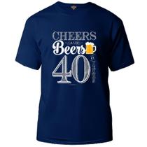 Camiseta algodão cronológica -Cheers and beer 40 y