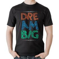 Camiseta Algodão Dream Big - Foca na Moda
