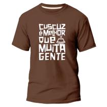 Camiseta Algodão Estampa Digital Cuscuz Melhor Q Muita Gente - Pavesi
