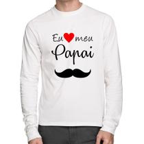 Camiseta Algodão Eu amo meu papai Manga Longa - Foca na Moda