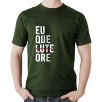 Camiseta Algodão Eu que ore - Foca na Moda