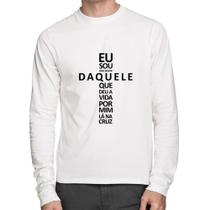 Camiseta Algodão Eu sou daquele que deu a vida por mim na cruz Manga Longa - Foca na Moda