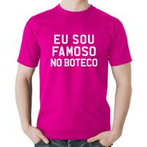 Camiseta Algodão Eu sou famoso no Boteco - Foca na Moda