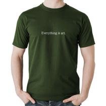 Camiseta Algodão Everything is art - Foca na Moda
