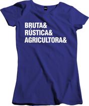 Camiseta Algodão Feminina Agro Bruto Rústico e Agricultor