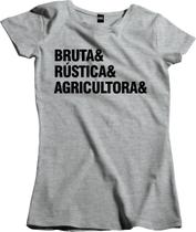 Camiseta Algodão Feminina Agro Bruto Rústico e Agricultor