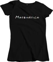 Camiseta Algodão Feminina Paródia Friends Matemática