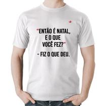 Camiseta Algodão Fiz o que deu - Foca na Moda