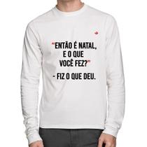 Camiseta Algodão Fiz o que deu Manga Longa - Foca na Moda