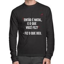 Camiseta Algodão Fiz o que deu Manga Longa - Foca na Moda